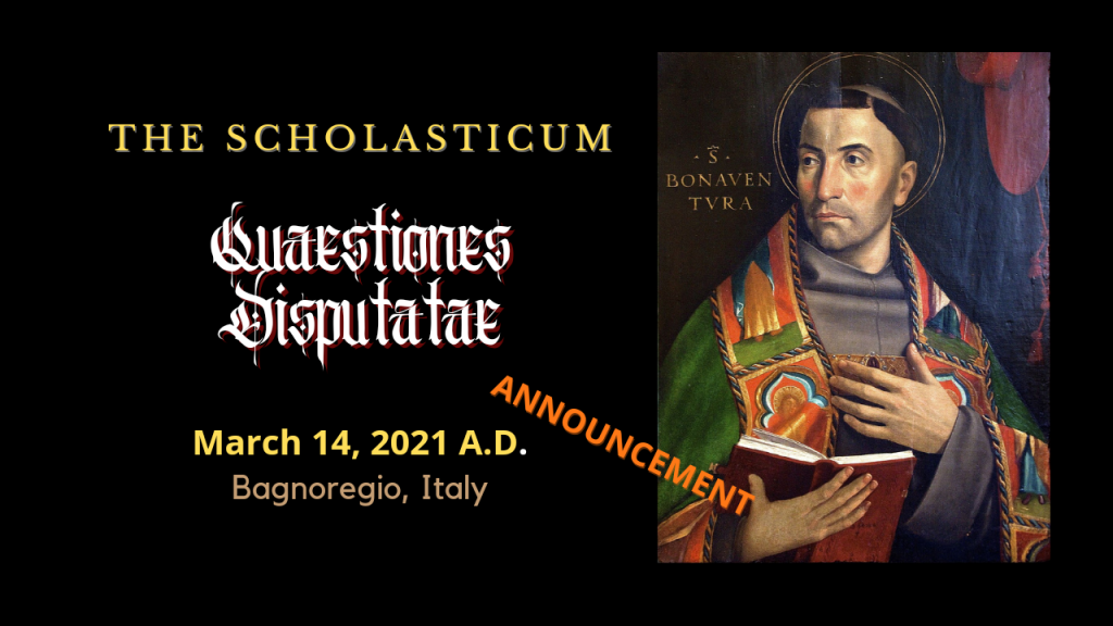 Quaestiones Disputatae: March 14, 2021 A. D.