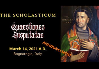 Quaestiones Disputatae: March 14, 2021 A. D.